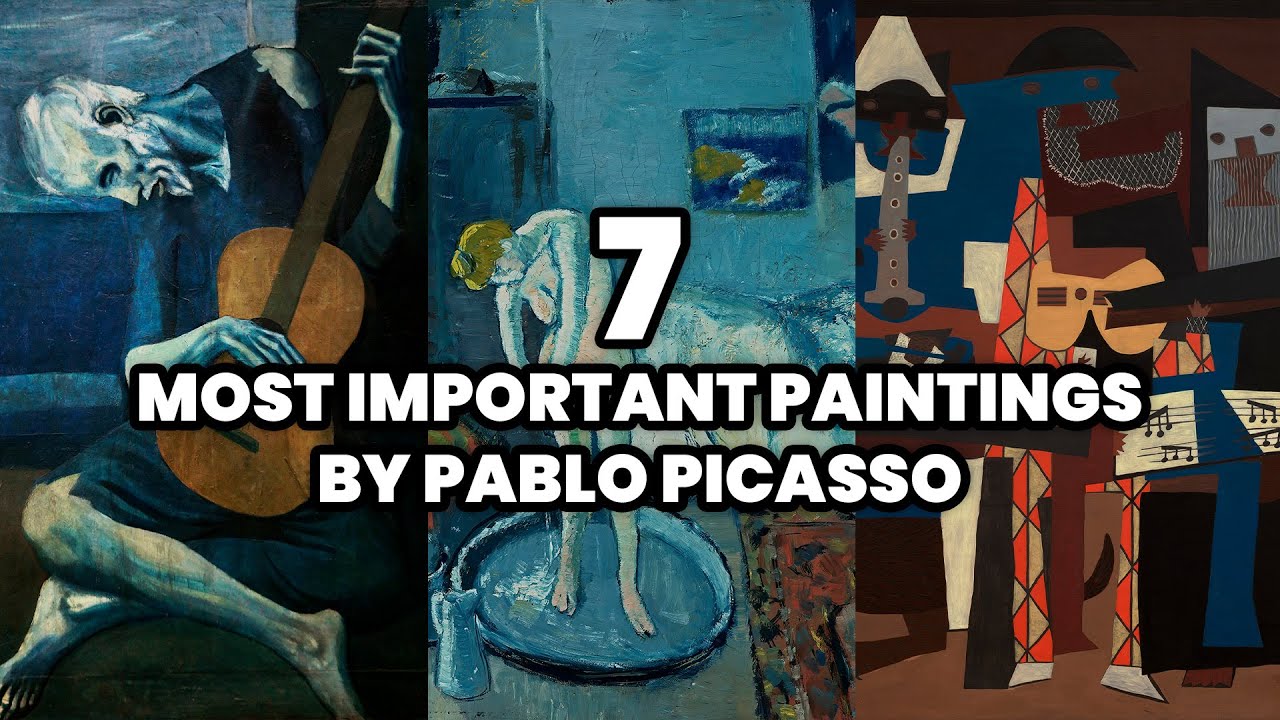 THE 7 MOST IMPORTANT PAINTINGS BY PABLO PICASSO (2025) - YouTube