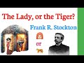 The lady or the tiger by frank r stockton in tamil  the lady or the tiger  in tamil  or 