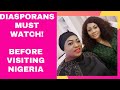 DIASPORANS MUST WATCH BEFORE VISITING NIGERIA