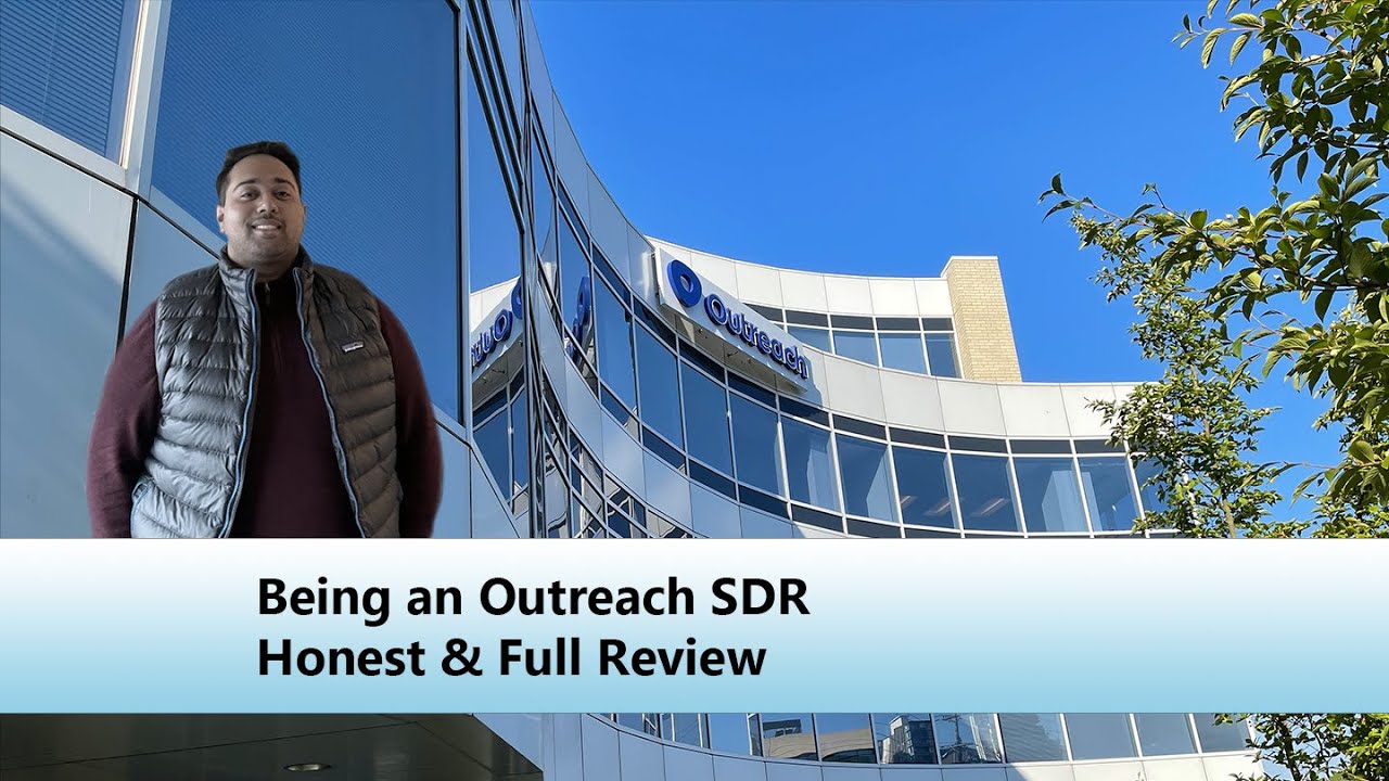 Being an SDR at Outreach - Discussion & Overall Review