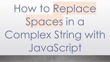 How to Replace Spaces in a Complex String with JavaScript