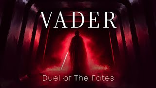 VADER | POWERFUL EPIC MIX, Duel of The Fates, Star Wars Epic Soundtrack [4k]