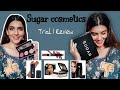 SUGAR COSMETICS HAUL *Unsponsored* | REVIEW | TRIAL | FULL FACE MAKEUP with sugar cosmetics