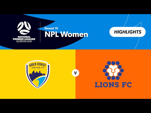 NPL Women Round 10 - Gold Coast United vs Lions FC Highlights
