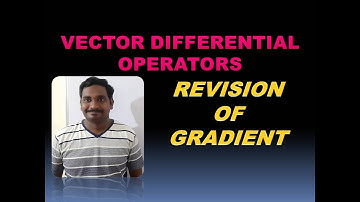 17. REVISION OF GRADIENT -  UNIT NORMAL, ANGLE BETWEEN TWO SURFACES AND DIRECTIONAL DERIVATIVES.