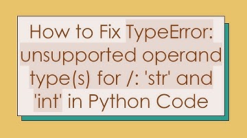 How to Fix TypeError: unsupported operand type(s) for /: 