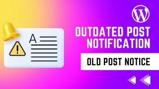 How To Add OLD POST NOTIFICATION on Your WordPress For Free? Outdated Content Notice ⚠️