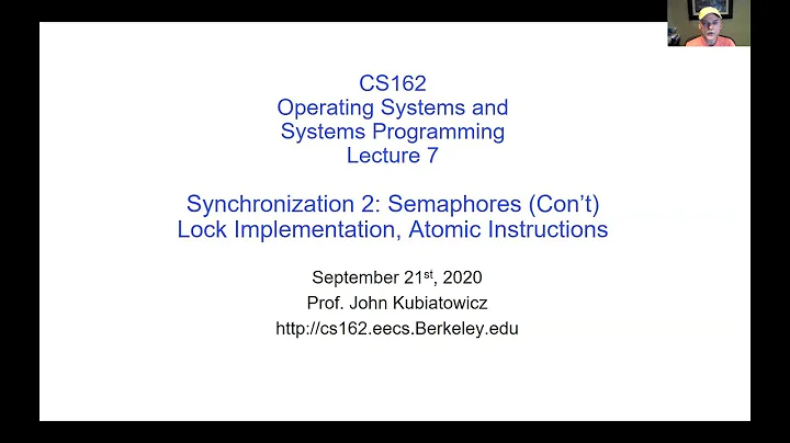 CS162 Lecture 7: Synchronization 2: Semaphores (Con't), Lock Implementation, Atomic Instructions