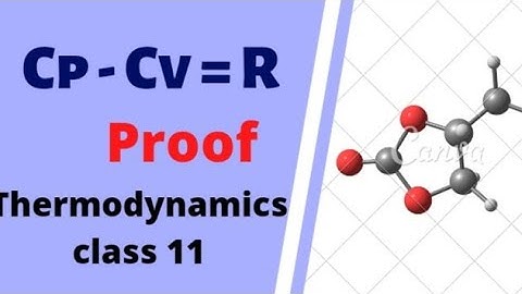 Cp - Cv = R proof || Thermodynamics || class 11 chemistry