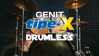 GENIT TIPE X NO DRUM/DRUMLESS