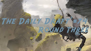 Daily Draft #74 - BFZ Round Three
