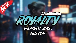 DJ ROYALTY BREAKBEAT REMIX FULL MELODY TERBARU 2024