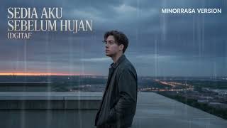 Sedia Aku Sebelum Hujan  Idgitaf cover By Minorrasa  Penuh Rasa