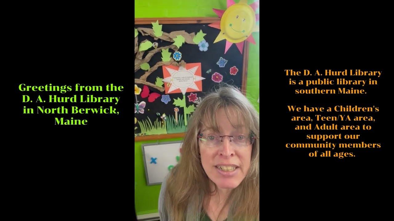 Greetings from the D A Hurd Library in North Berwick ME YouTube