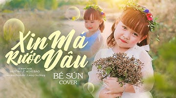 Anh Ơi..? Nắng Mưa Dãi Dầu..Về Nhà Xin Má Rước Dâu - XIN MÁ RƯỚC DÂU - CoVer Bé Sún  | VIDEO MV 4K
