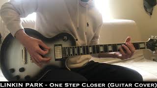 LINKIN PARK - One Step Closer (Guitar Cover)