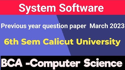 System Software previous year question paper March 2023 Calicut University bca computer science
