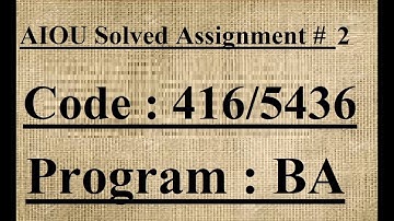 AIOU Code 416 / 5436 Solved Assignment No 2 Spring 2023 | Baloch Academy