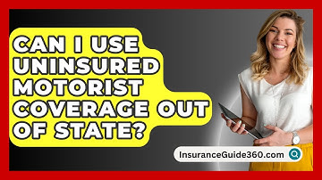 Can I Use Uninsured Motorist Coverage Out Of State? - InsuranceGuide360.com