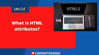 Lec-1.4||What is HTML attributes||What is attributes in HTML||HTMLattributes in hindi.