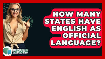 How Many States Have English As Official Language? - The Language Library