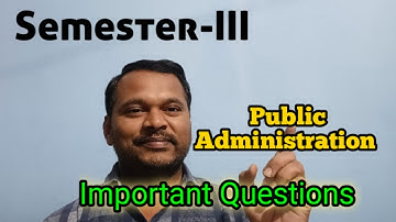 public Administration  Sem3 imp Questions #sem3publicaddimpq