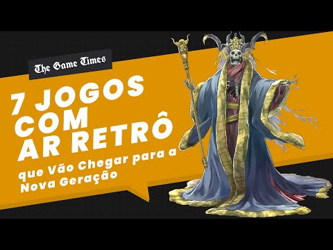 7 Jogos com “Ar Retrô” que Vão Chegar para a Nova Geração - The Game Times