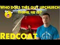 Upchurch &quot;Redcoat&quot; | First Reaction | Who is this Upchurch Guy?