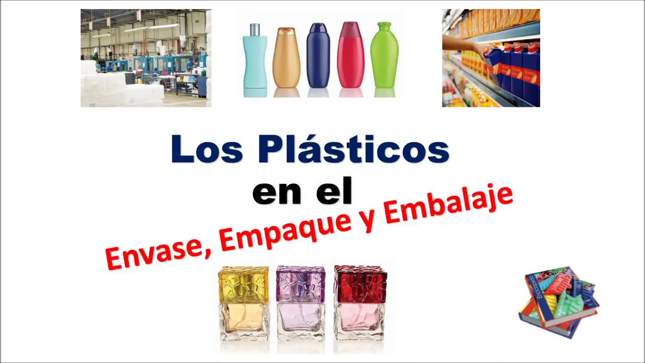 Los Plásticos en el Envase, Empaque y Embalaje YouTube Los Plásticos en el Envase, Empaque y Embalaje YouTube