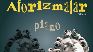 Bir Adam Aforizmalar_4| Newage Piano En Güzel Fon Müzikleri Khan Han