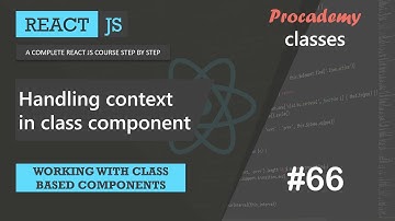 #66 Handling context in class component |Working with Class based Components|A Complete React Course