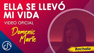 Video thumbnail of "Ella Se Llevó Mi VIDA 💼- Domenic Marte [Video Oficial]"