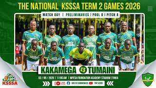 Live: Kakamega School vs Tumaini|Term 2 Games Nationals| Prel| MPESA Academy