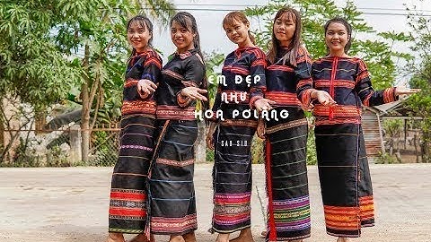 Em Đẹp Như Hoa Pơlang  | Sao Siu | MV Official