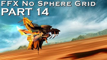 Final Fantasy X No Sphere Grid Challenge * Part 14 (Impractical Playthrough)