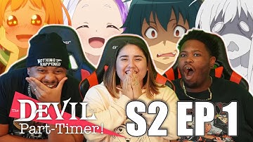Back With Greatness! The Devil Is Part-Timer Episode Season 2 Episode 1 Reaction