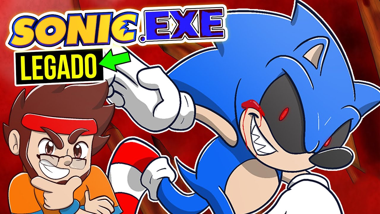 SONIC EXE Best games and LEGACY😈 