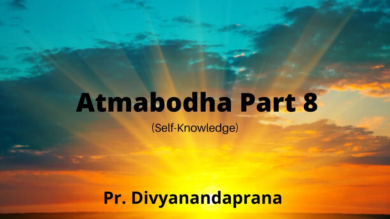 Atmabodha Part 8 by Pravrajika Divyanandaprana