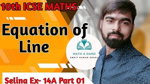 10th Selina Ex- 14A  || Equation of Line 01|| Coordinate Geometry | Introduction || Concept ||