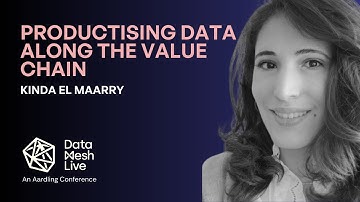 Productising Data along the Value Chain by Kinda El Maarry - Data Mesh Live 2025