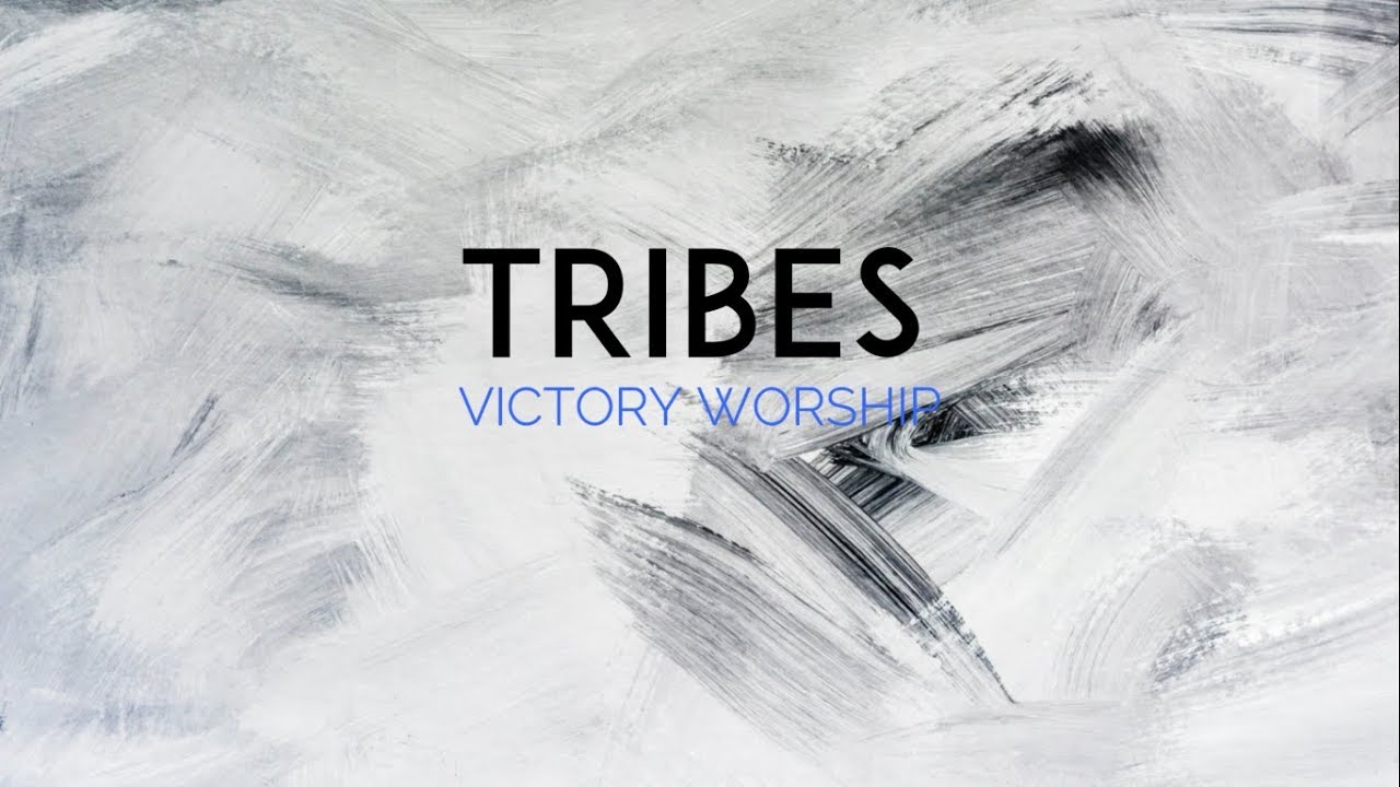 VICTORY WORSHIP   TRIBES LYRIC VIDEO