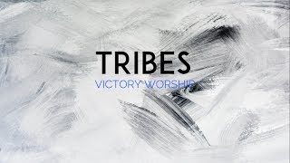 VICTORY WORSHIP - TRIBES (LYRIC VIDEO)