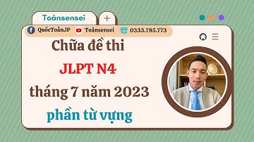 Chữa Đề Thi JLPT N4 Tháng 7 Năm 2023 Phần Từ Vựng