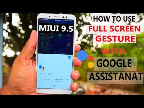 MIUI 9.5  - How to Use/Enable Full Screen Gesture all controls with Google Assistant