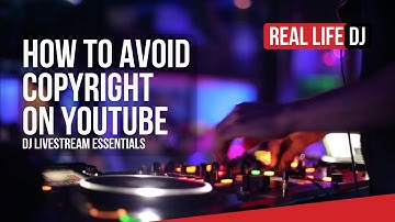 How to Avoid Copyright on YouTube Livestream Tips For DJ Music | Real Life DJ