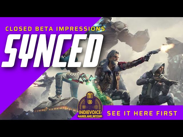 SYNCED - My First Closed Beta Impressions