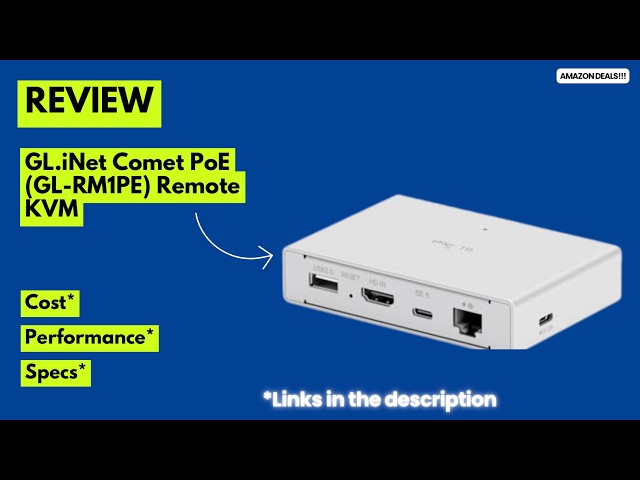 GL.iNet Comet PoE (GL-RM1PE) Remote KVM Review – 4K@30Hz, PoE