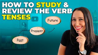 How to Study & Review the Most Common Verb Tenses in English