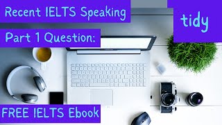 IELTS Speaking Test Part 1| Question and Answer| Are you tidy|Band 8+