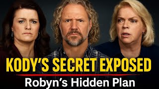 Kody’s Secret Exposed: Robyn’s Hidden Plan Finally Revealed